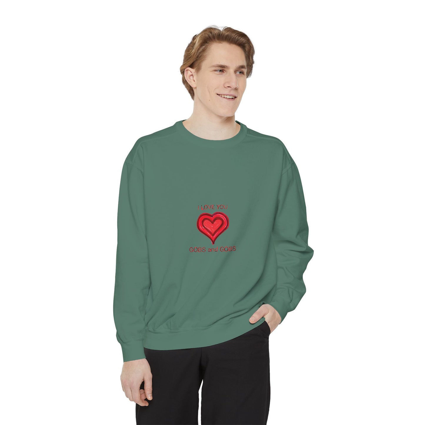 Heart I Love You Gobs and Gobs Unisex Sweatshirt