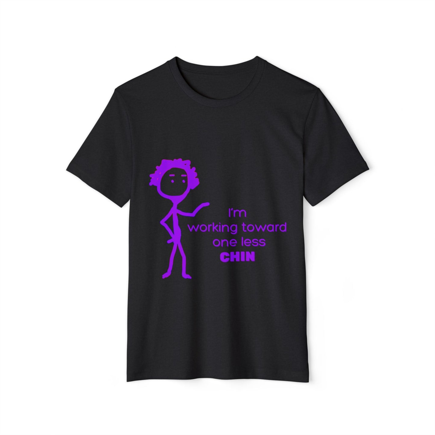 One Less Chin Eco-Friendly Tee, Recycled Organic Shirt, Unisex Upcycled Top, Funny Fitness Quote Apparel, Sustainable