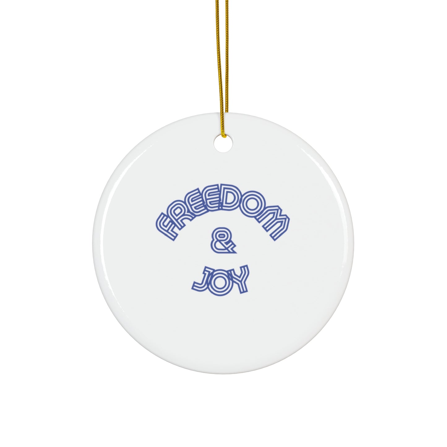 Freedom & Joy Hanging Ceramic Ornament, Equality, Inclusion, Election, Vote, Circle Snowflake Heart Star, Christmas Tree, Holiday, Gifts