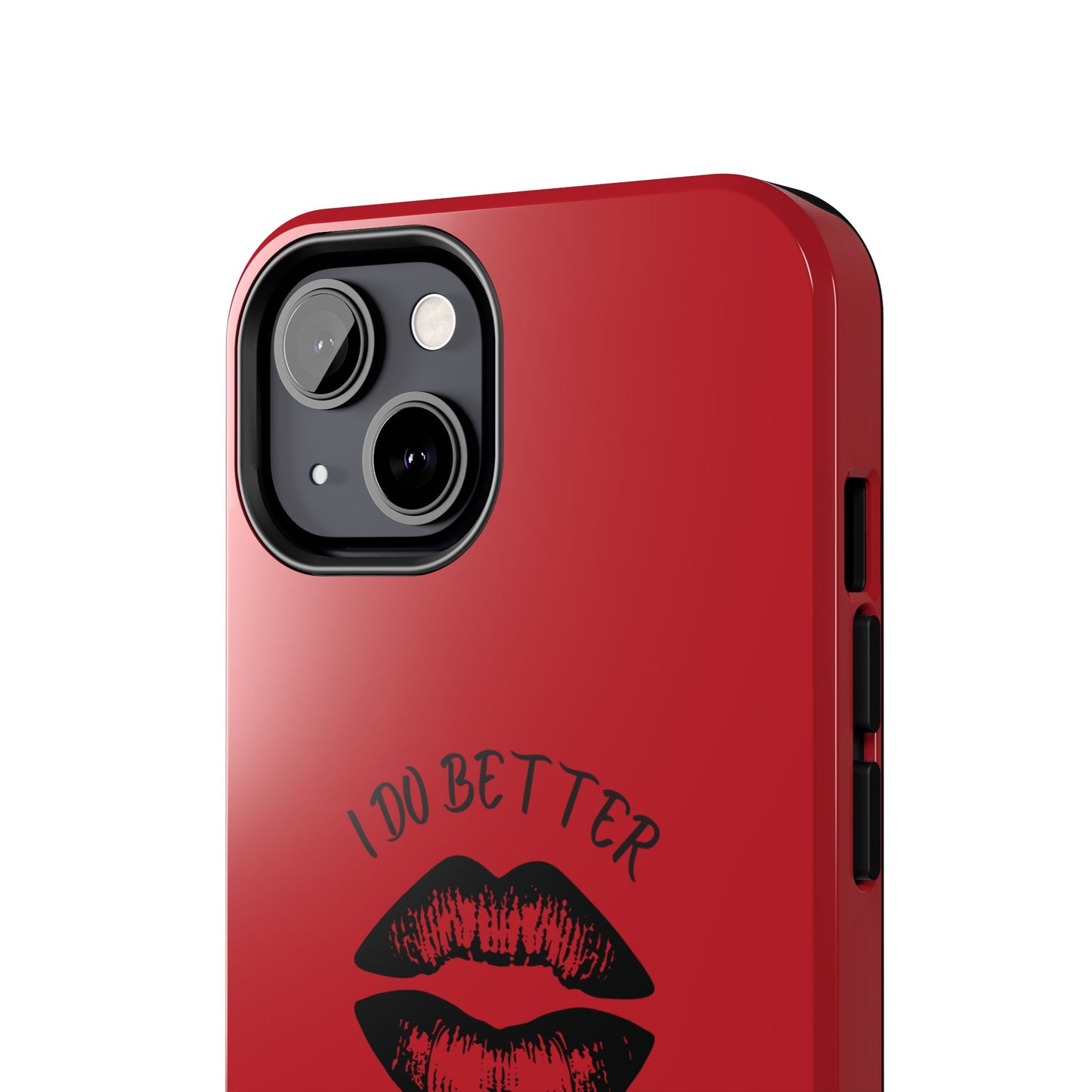 Red I Do Better With Lipstick Tough Phone Cases, Protective Phone Covers, Personalized Cell Phone Accessories, Stylish Phone Protectors