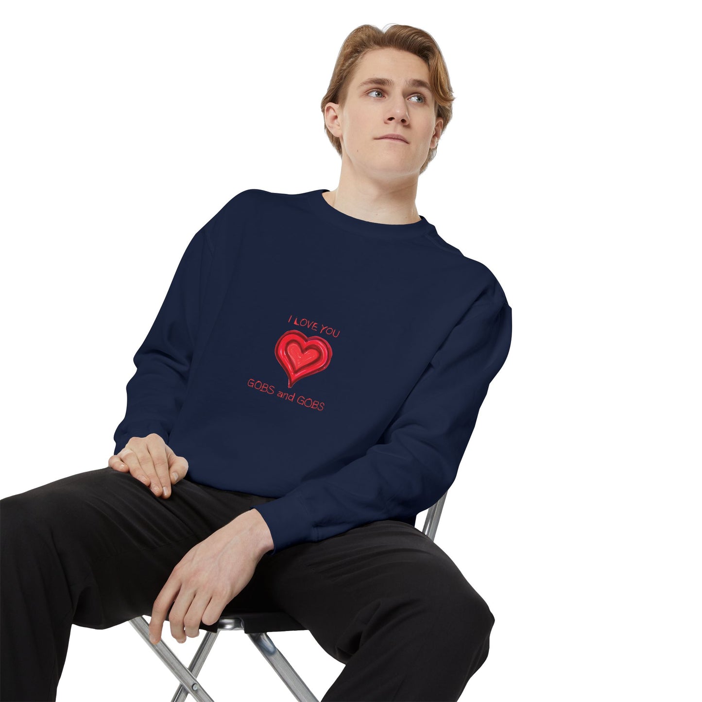 Heart I Love You Gobs and Gobs Unisex Sweatshirt