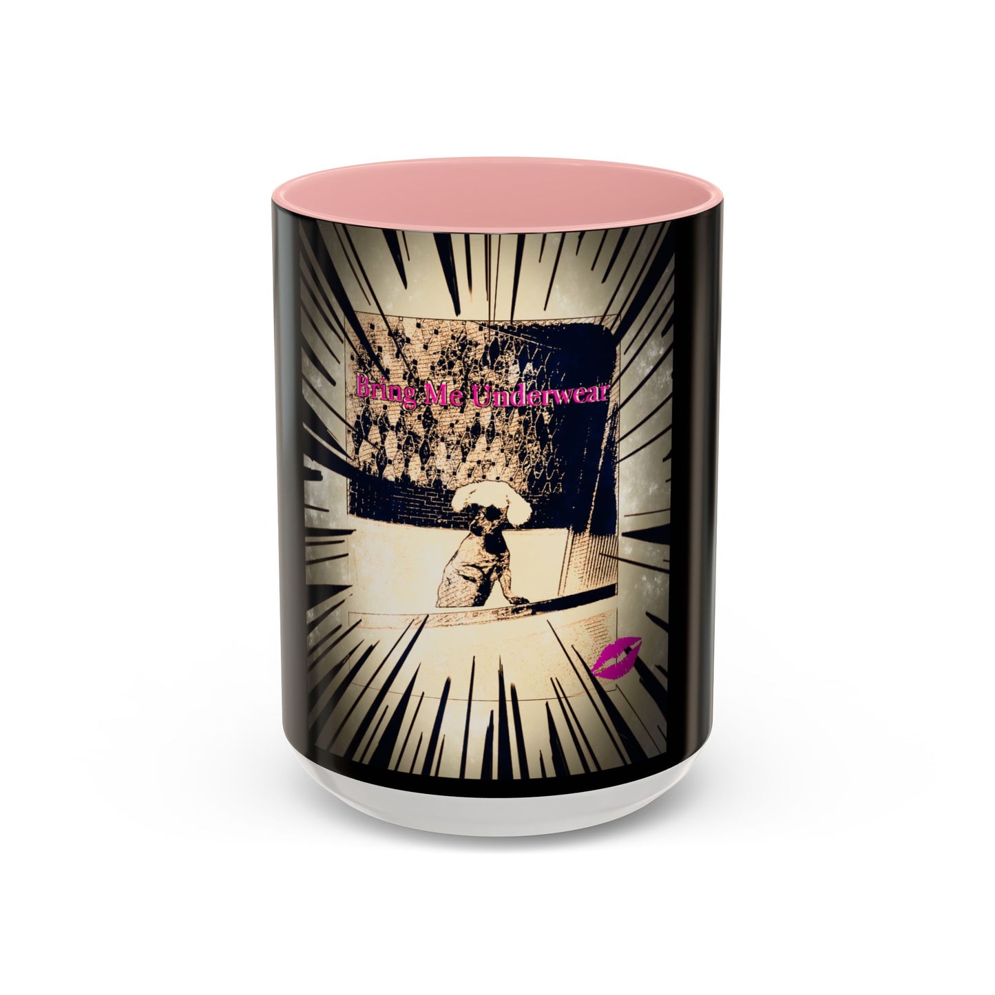 Coffee Mug - Bring Me Underwear, Dog Funny Gift For Women Friends Sarcastic