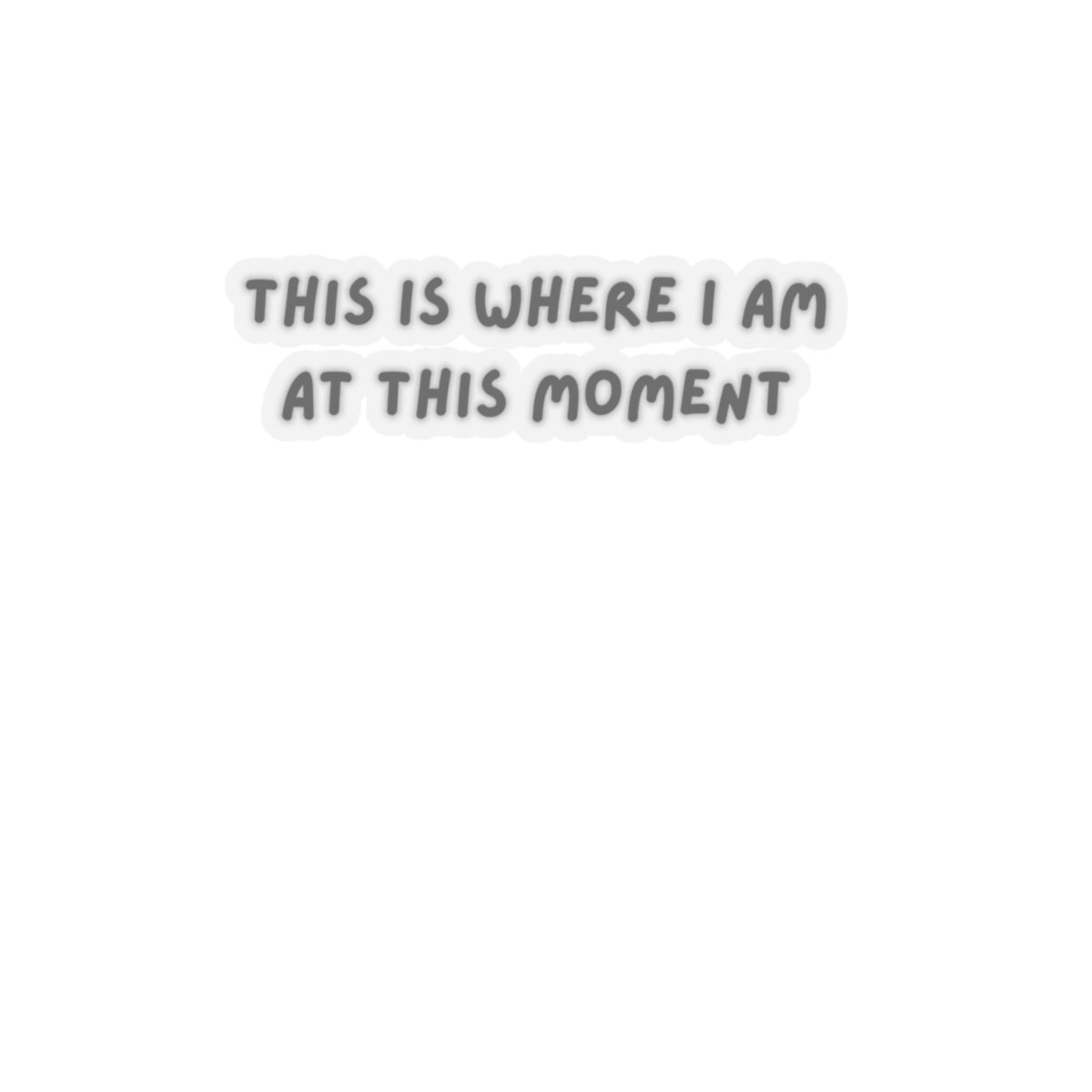 Kiss-Cut Stickers - This is where I am at this moment black sticker, Travel Sticker, Adventure, Wanderlust Sticker, Laptop Decal, Journal