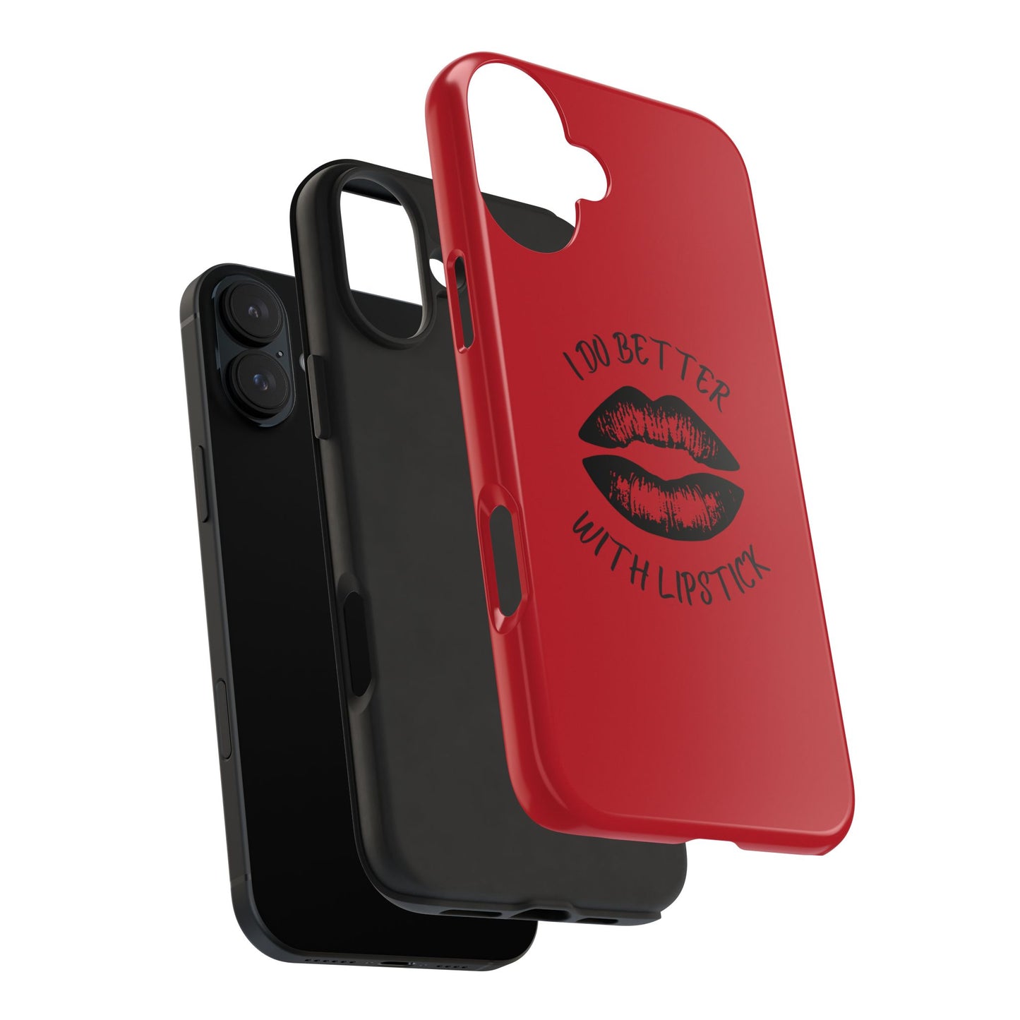 Red I Do Better With Lipstick Tough Phone Cases, Protective Phone Covers, Personalized Cell Phone Accessories, Stylish Phone Protectors