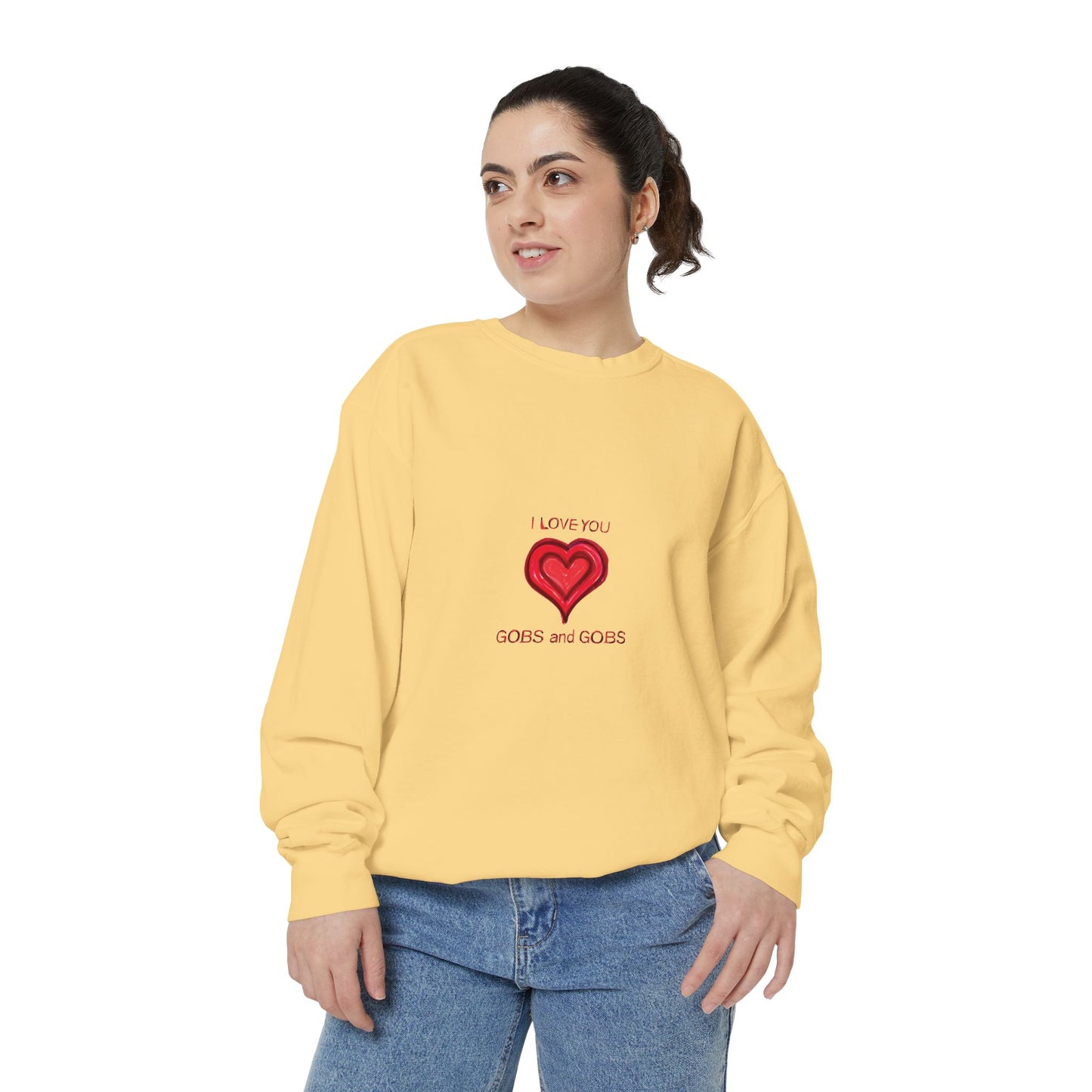 Heart I Love You Gobs and Gobs Unisex Sweatshirt