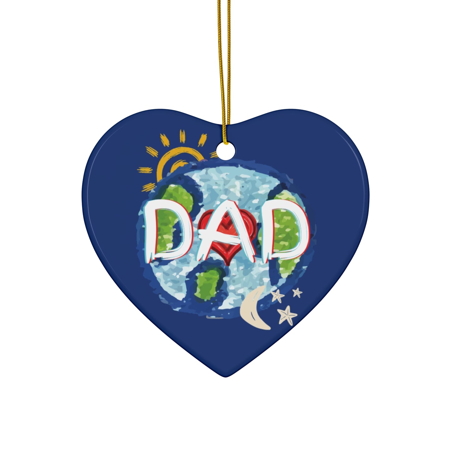 Ceramic Ornament, Dad Whole World Sun Moon & Stars Heart Circle Snowflake - Fathers Day Gifts