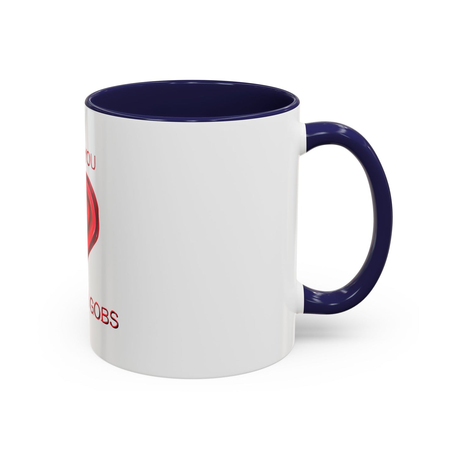 Coffee Mug - Heart I Love You Gobs and Gobs - Romantic Valentine's Day Tea Cup - Family Love