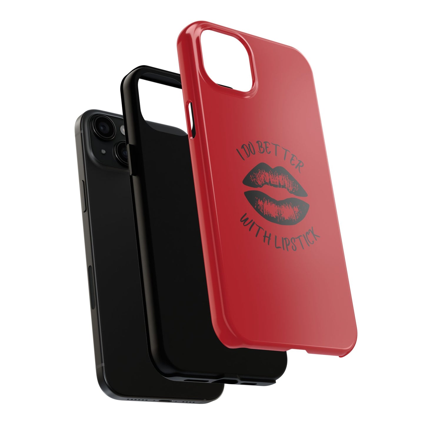 Red I Do Better With Lipstick Tough Phone Cases, Protective Phone Covers, Personalized Cell Phone Accessories, Stylish Phone Protectors