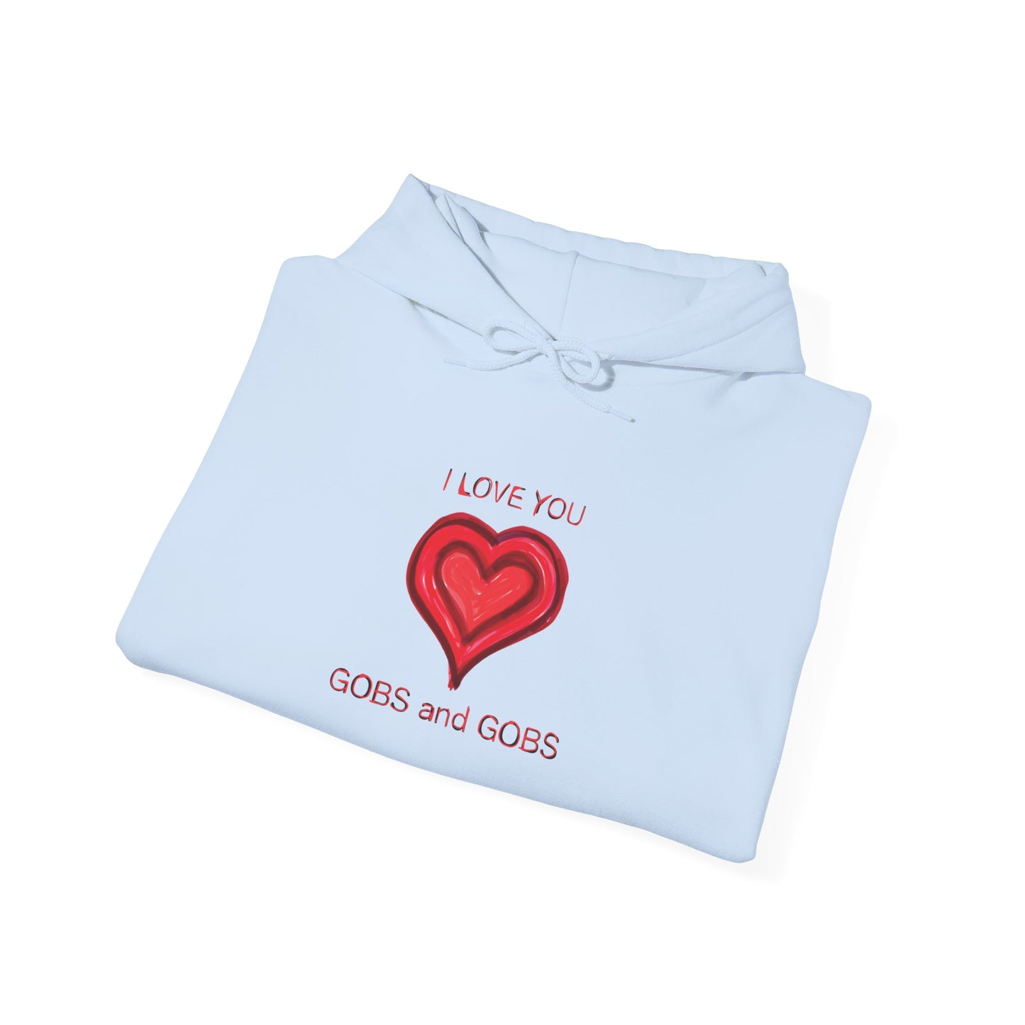 Heart I Love You Gobs and Gobs Unisex Hoodie, Romantic Sweatshirt Gift for Couples, Valentine's Day Apparel, Cozy Winter Pullover, Heartfelt