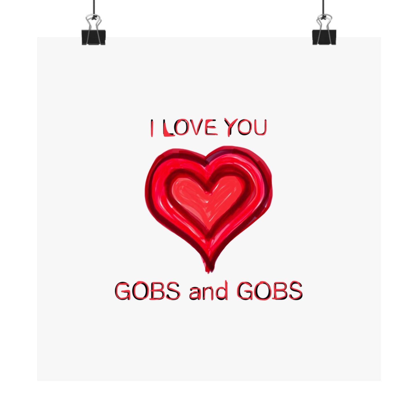 Heart I Love You Gobs and Gobs Matte Vertical Poster Wall Art, Framable Love Print, Romantic Home Decor Gift for Anniversary, Valentine's