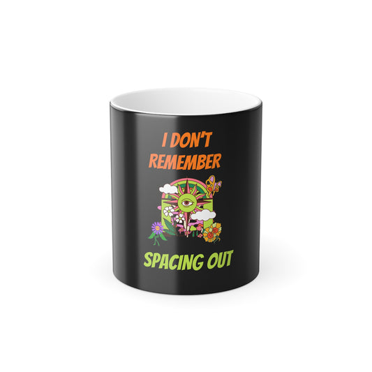 I Dont Remember Spacing Out Color Morphing Mug 11oz - Graphic Artwork Coffee Cup Gifts Funny Friends Men Women Teens