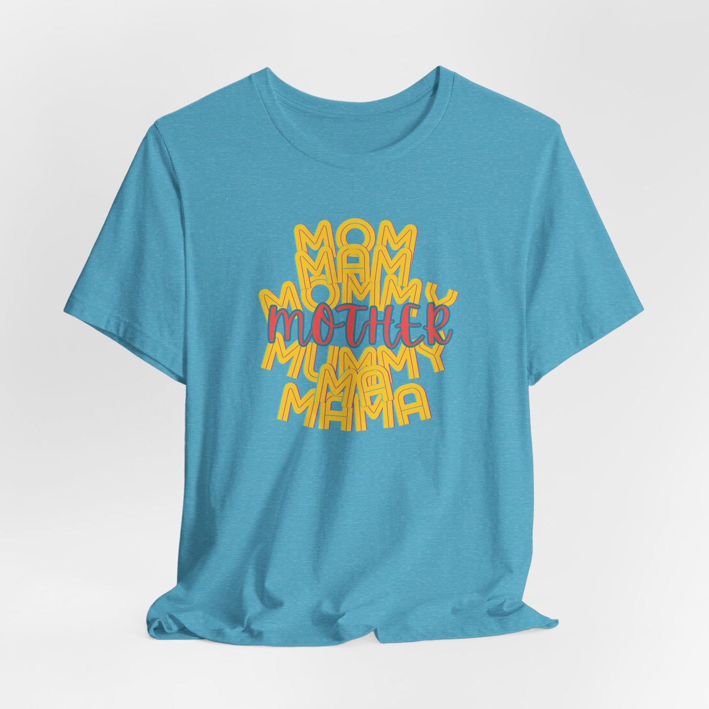 Mother Unisex Tee, Mom Mommy Ma Mam Mama Mummy, Love, Mothers Day, Gifts for Women, Comfy, Soft, Gender Neutral, Short Sleeves