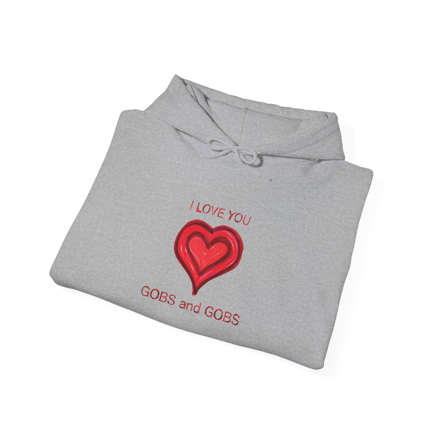 Heart I Love You Gobs and Gobs Unisex Hoodie, Romantic Sweatshirt Gift for Couples, Valentine's Day Apparel, Cozy Winter Pullover, Heartfelt