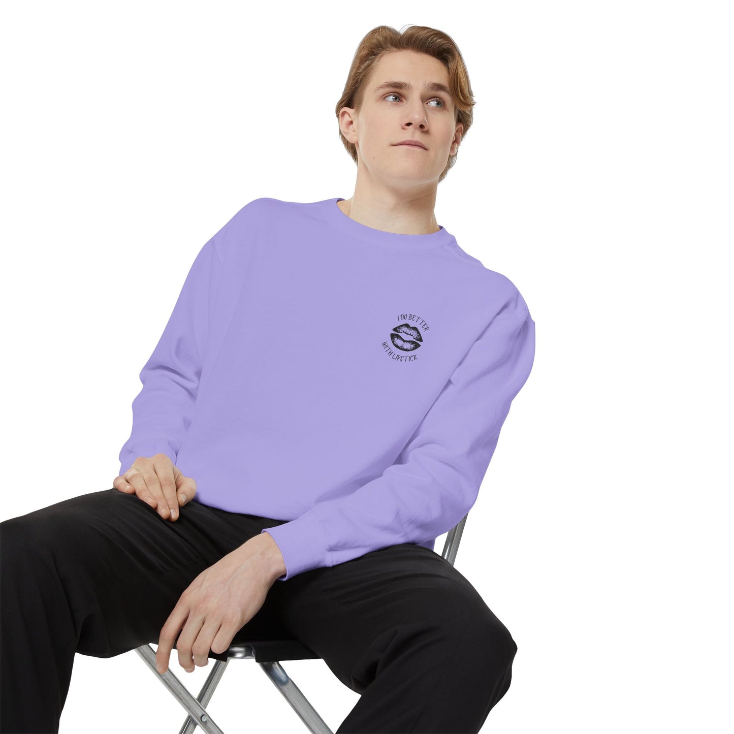 I Do Better With Lipstick Empowered Glamorous Unisex Sweatshirt - Gift