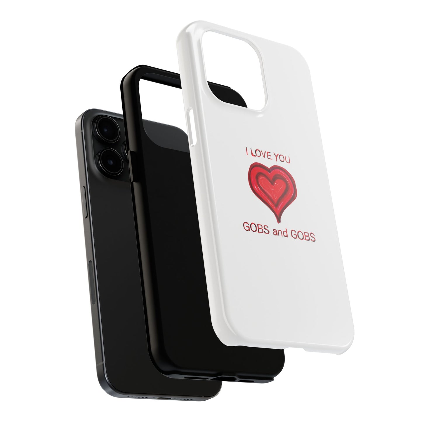 Heartfelt I Love You Gobs and Gobs Tough Phone Cases, iPhone & Samsung Cases, Wireless Charging, Gender Neutral Gifts, Valentines, Christmas