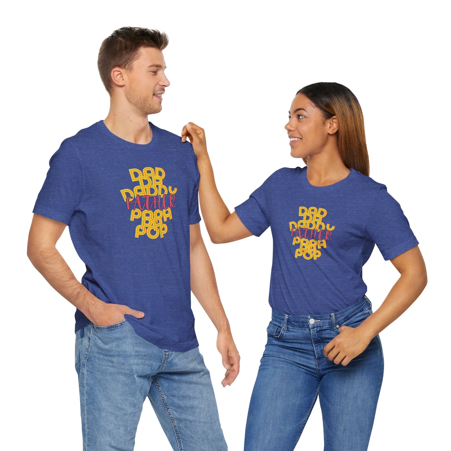 Father Unisex Tee - Dad Da Daddy Pop Pa Papa, Fathers Day Gifts