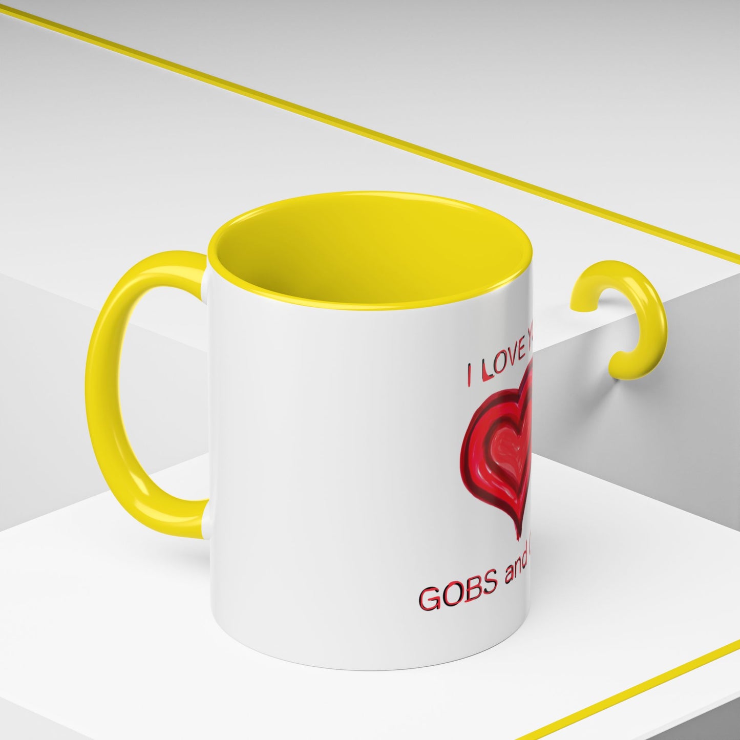 Coffee Mug - Heart I Love You Gobs and Gobs - Romantic Valentine's Day Tea Cup - Family Love