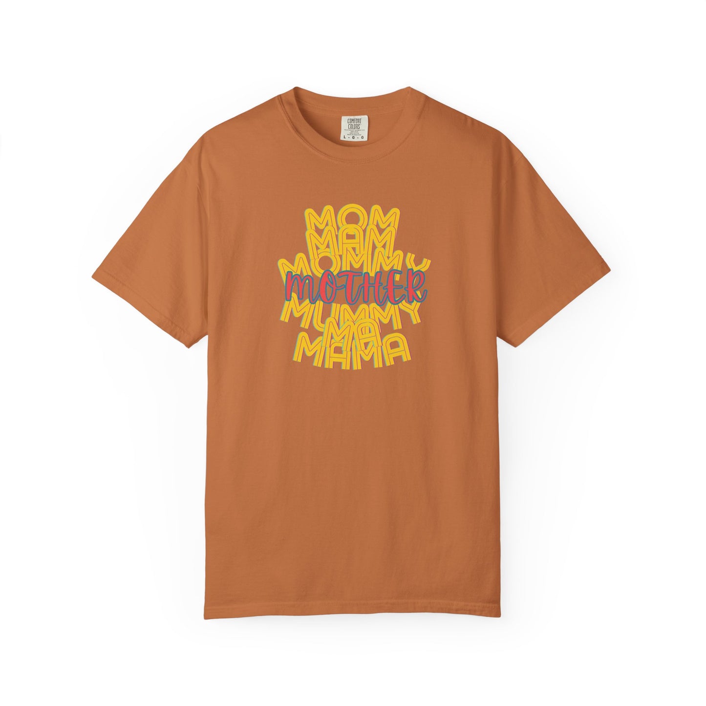 Mother Unisex Garment-Dyed T-shirt, Mom Mommy Ma Mam Mama Mummy, Love, Mothers Day, Gifts for Women, Comfy, Soft, Gender Neutral, Preshrunk