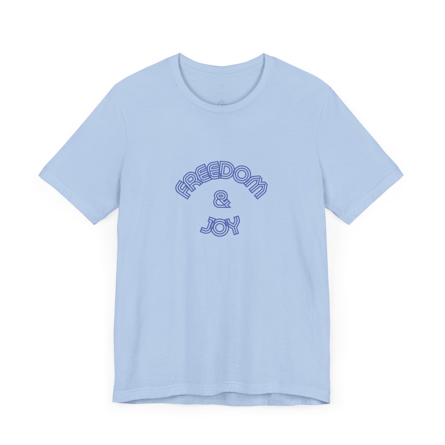 Freedom & Joy Unisex Tee - America Pride Equality Love Election Gift