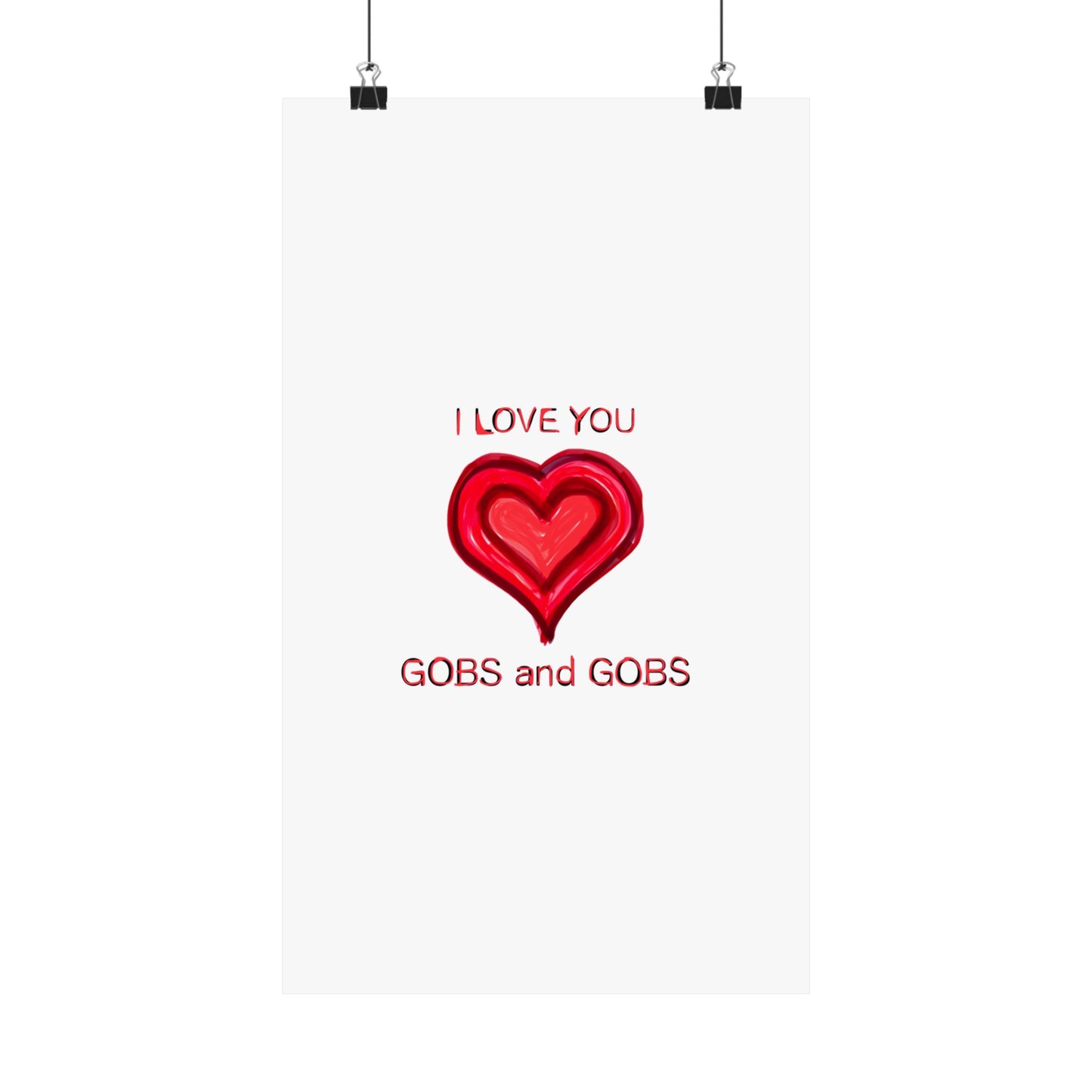 Heart I Love You Gobs and Gobs Matte Vertical Poster Wall Art, Framable Love Print, Romantic Home Decor Gift for Anniversary, Valentine's