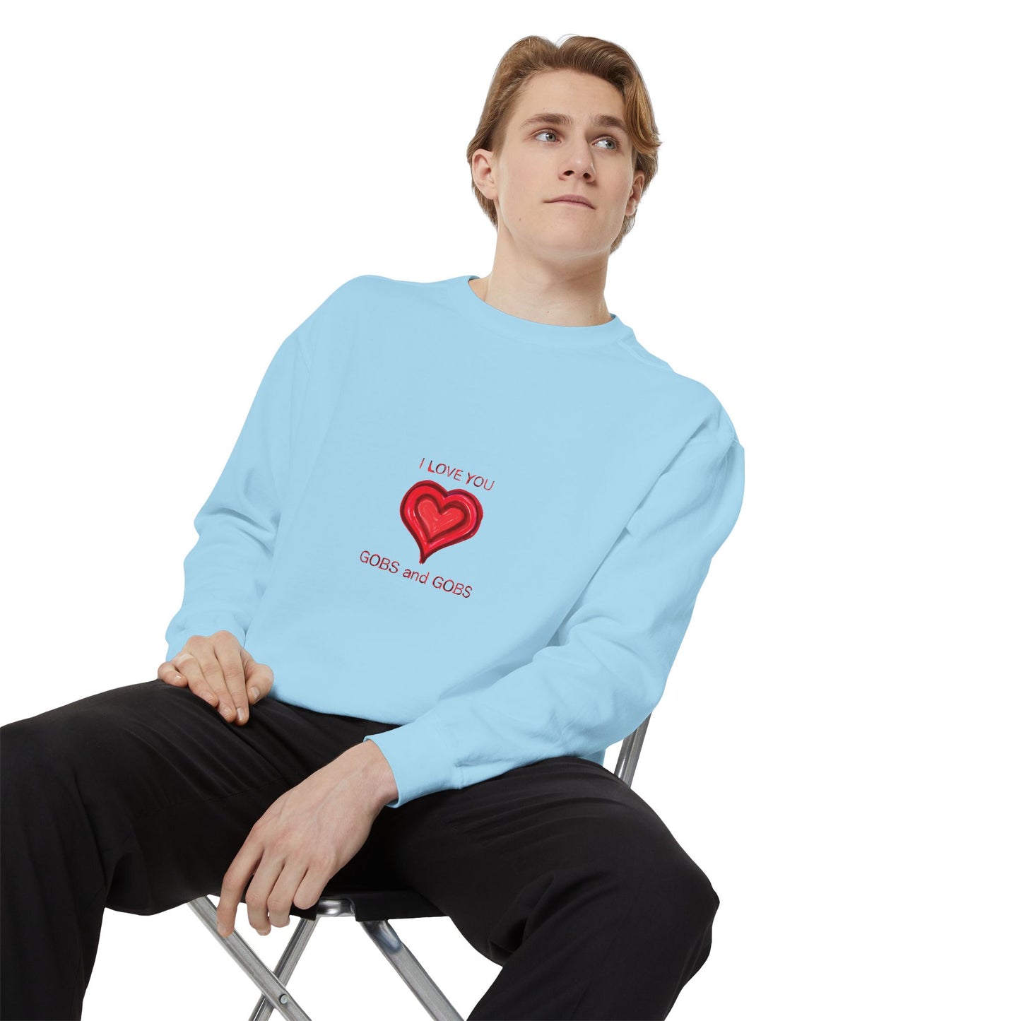 Heart I Love You Gobs and Gobs Unisex Sweatshirt