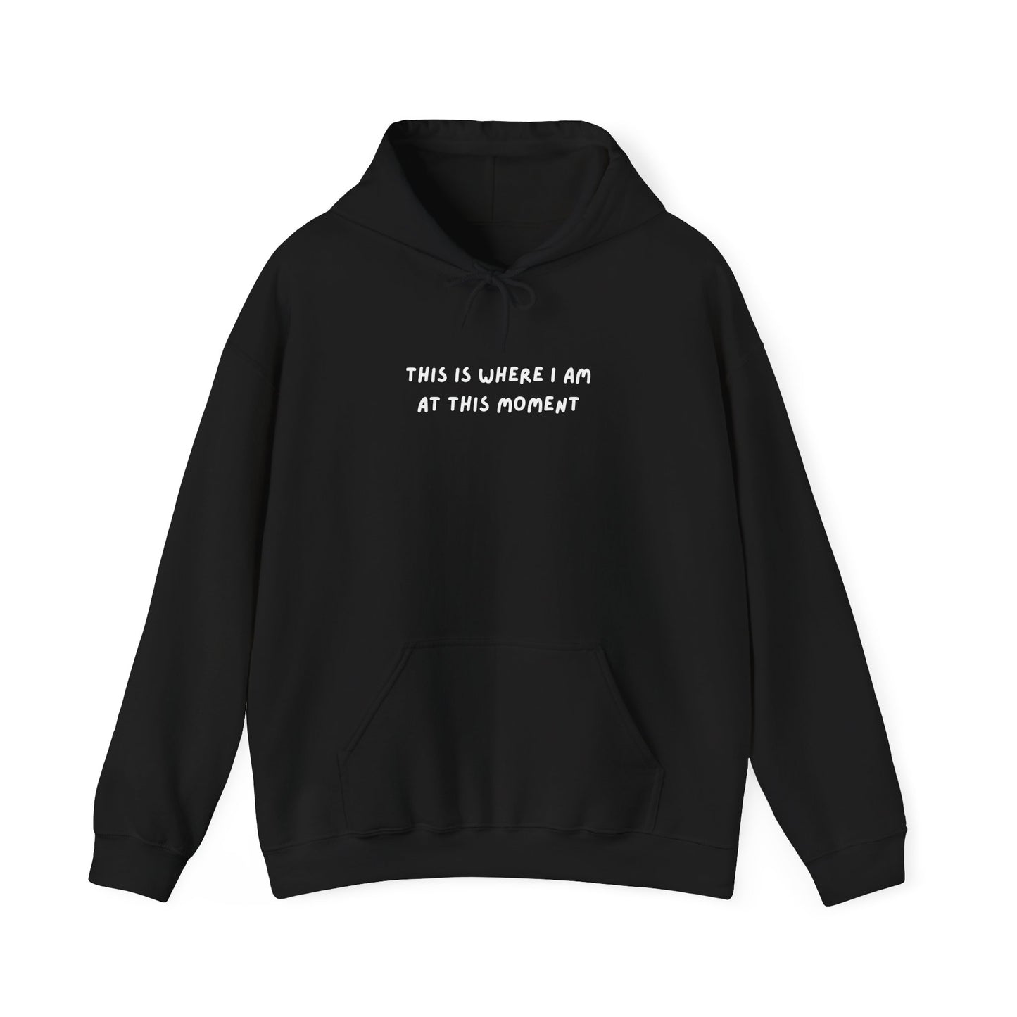 This is Where I Am Unisex Heavy Blend™ Hooded Sweatshirt, gender neutral, birthday, Christmas, Gift, Comfy, Soft, Warm, Hoodie, Pullover