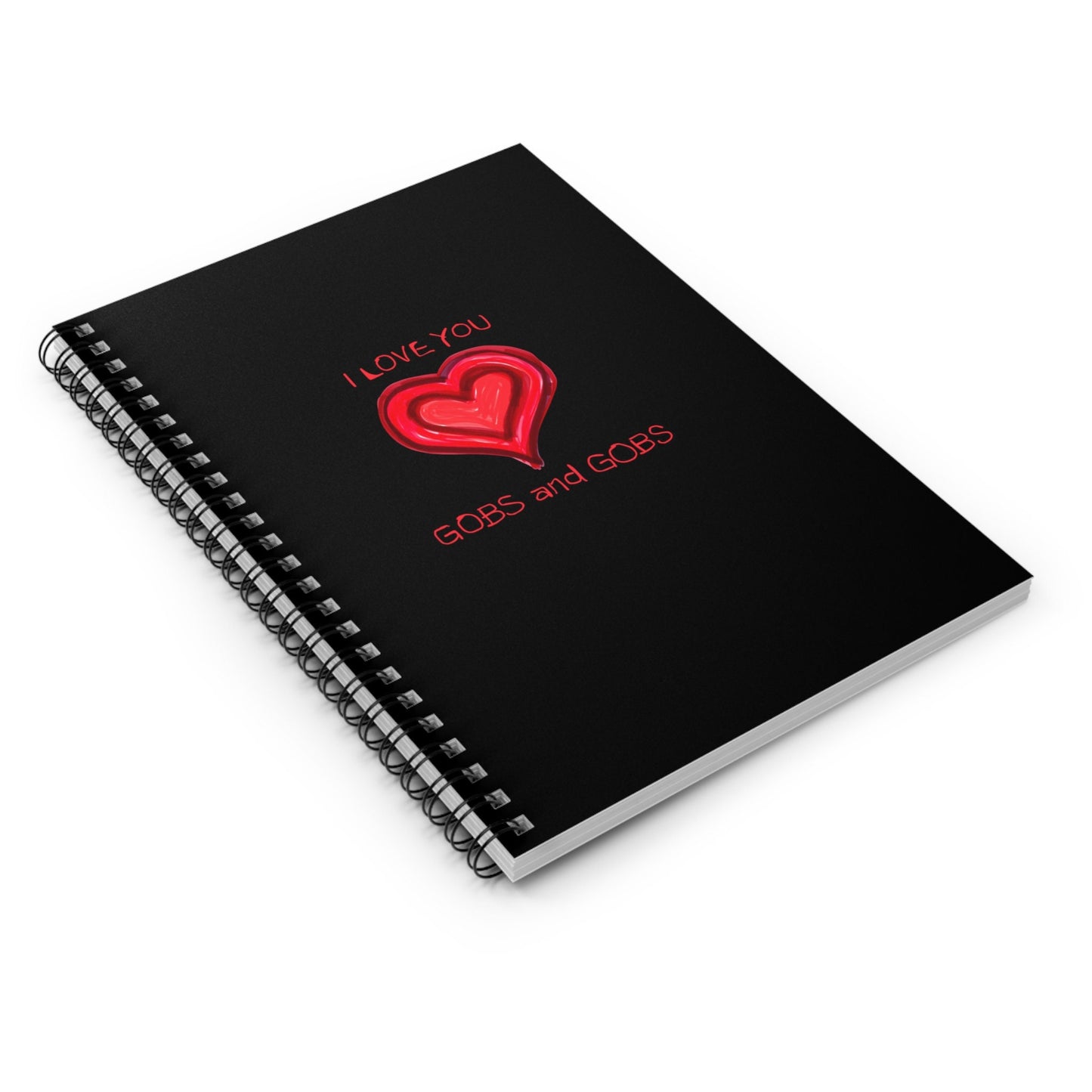I Love You Gobs and Gobs Black Spiral Notebook, Ruled Line, hearts, gender neutral, journal, gift, teens, adults, kids, friends, Valentines