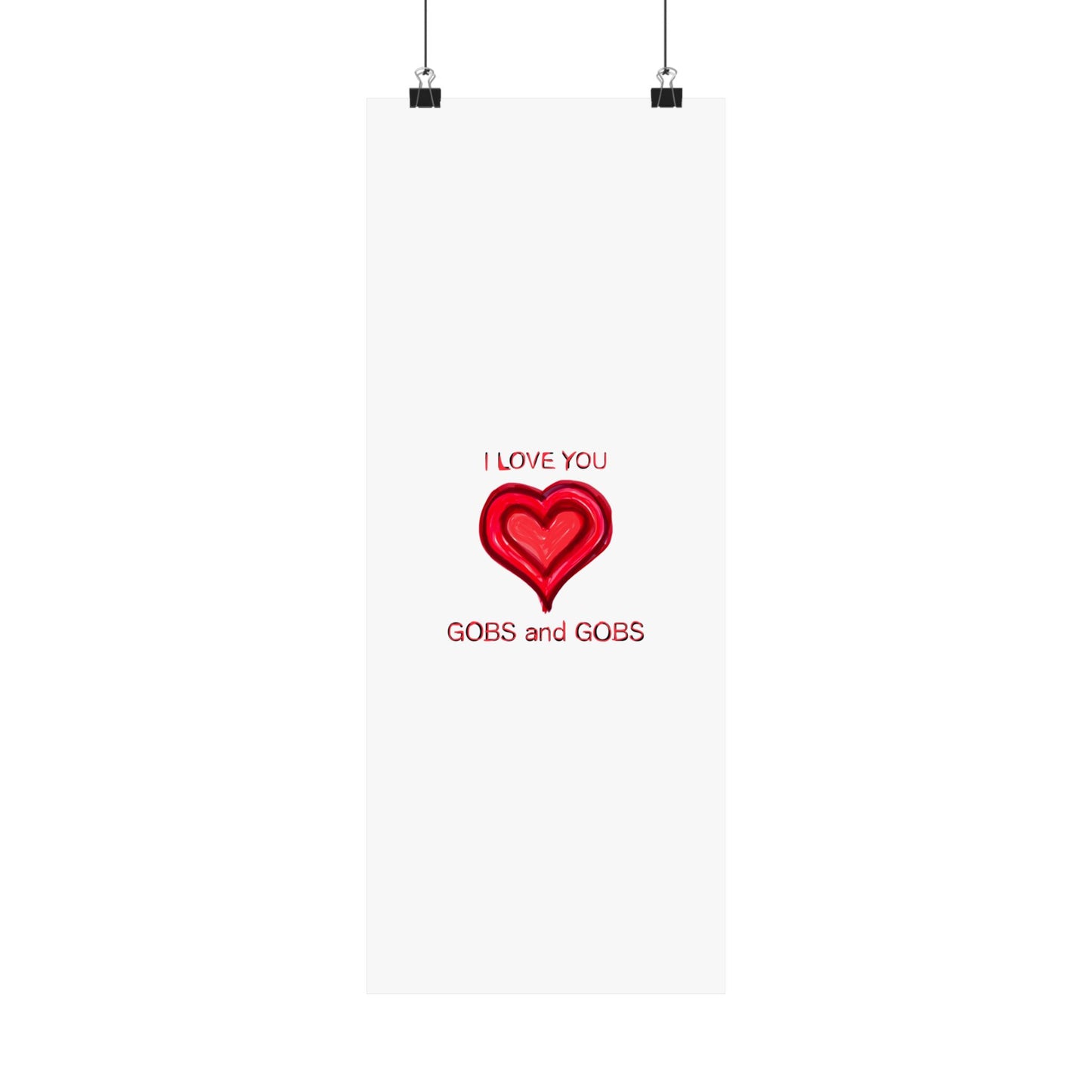 Heart I Love You Gobs and Gobs Matte Vertical Poster Wall Art, Framable Love Print, Romantic Home Decor Gift for Anniversary, Valentine's