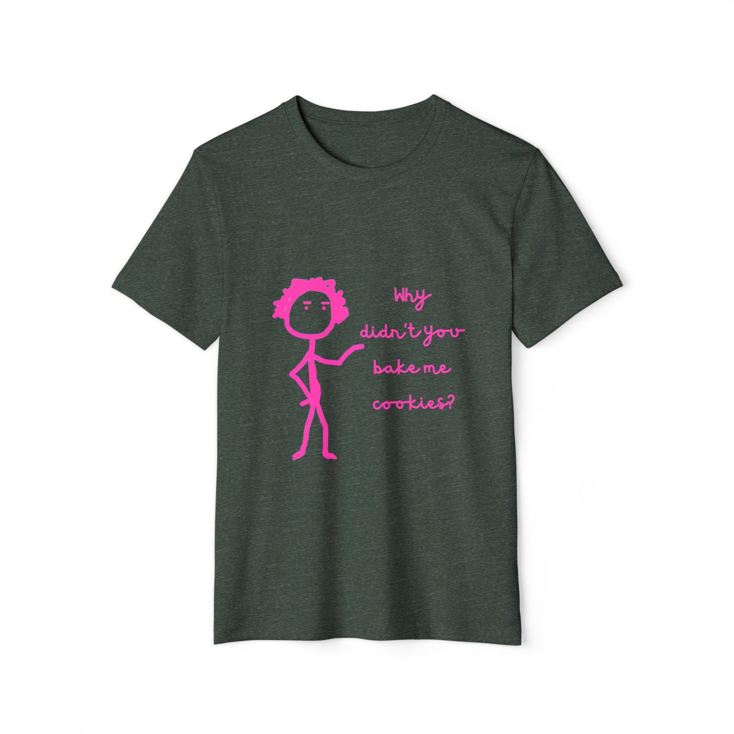 Bake Me Cookies Unisex, Recycled Organic T-Shirt - Funny Baking Tee, Sustainable Fashion, Eco-Friendly Apparel, Comfy Cotton Clothing
