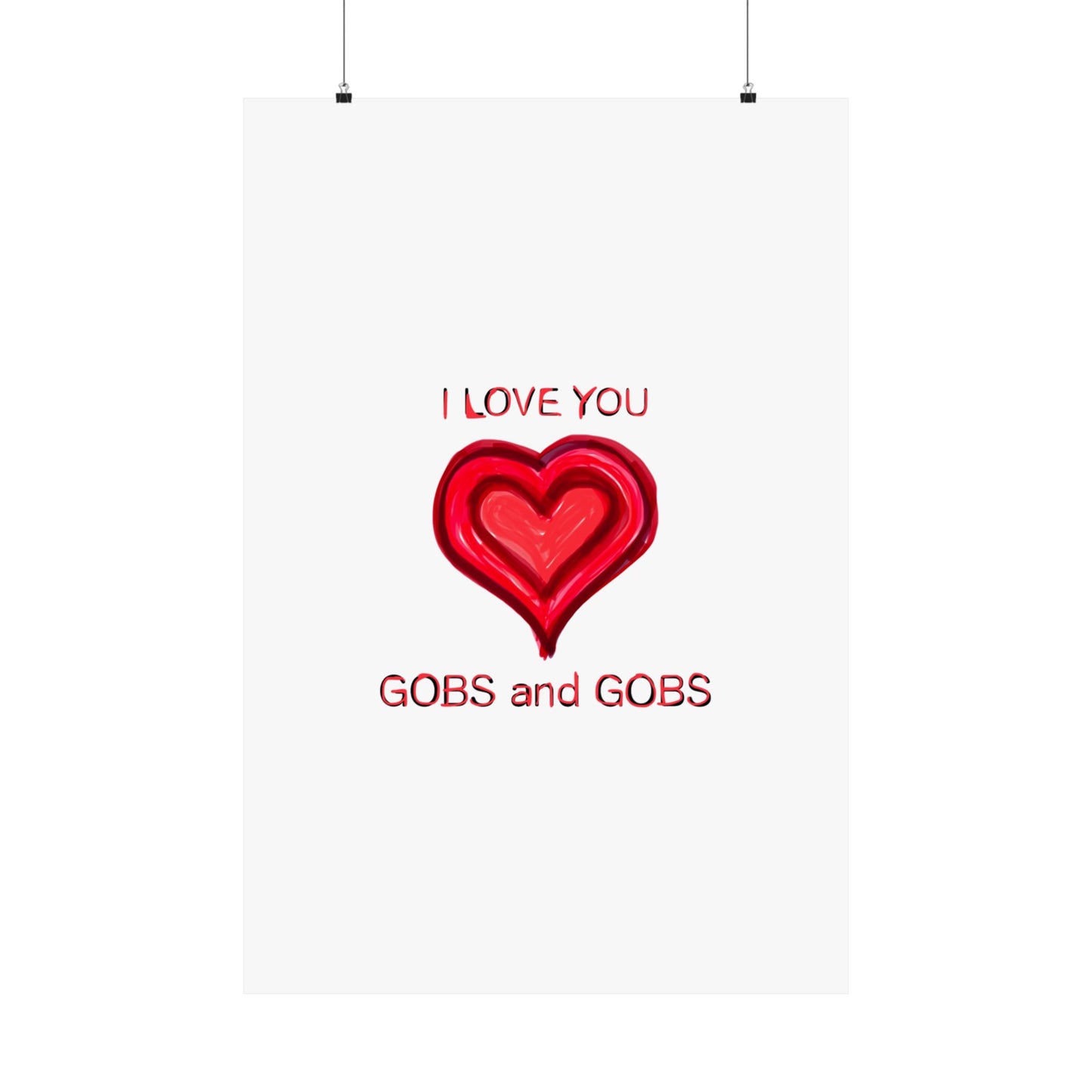 Heart I Love You Gobs and Gobs Matte Vertical Poster Wall Art, Framable Love Print, Romantic Home Decor Gift for Anniversary, Valentine's