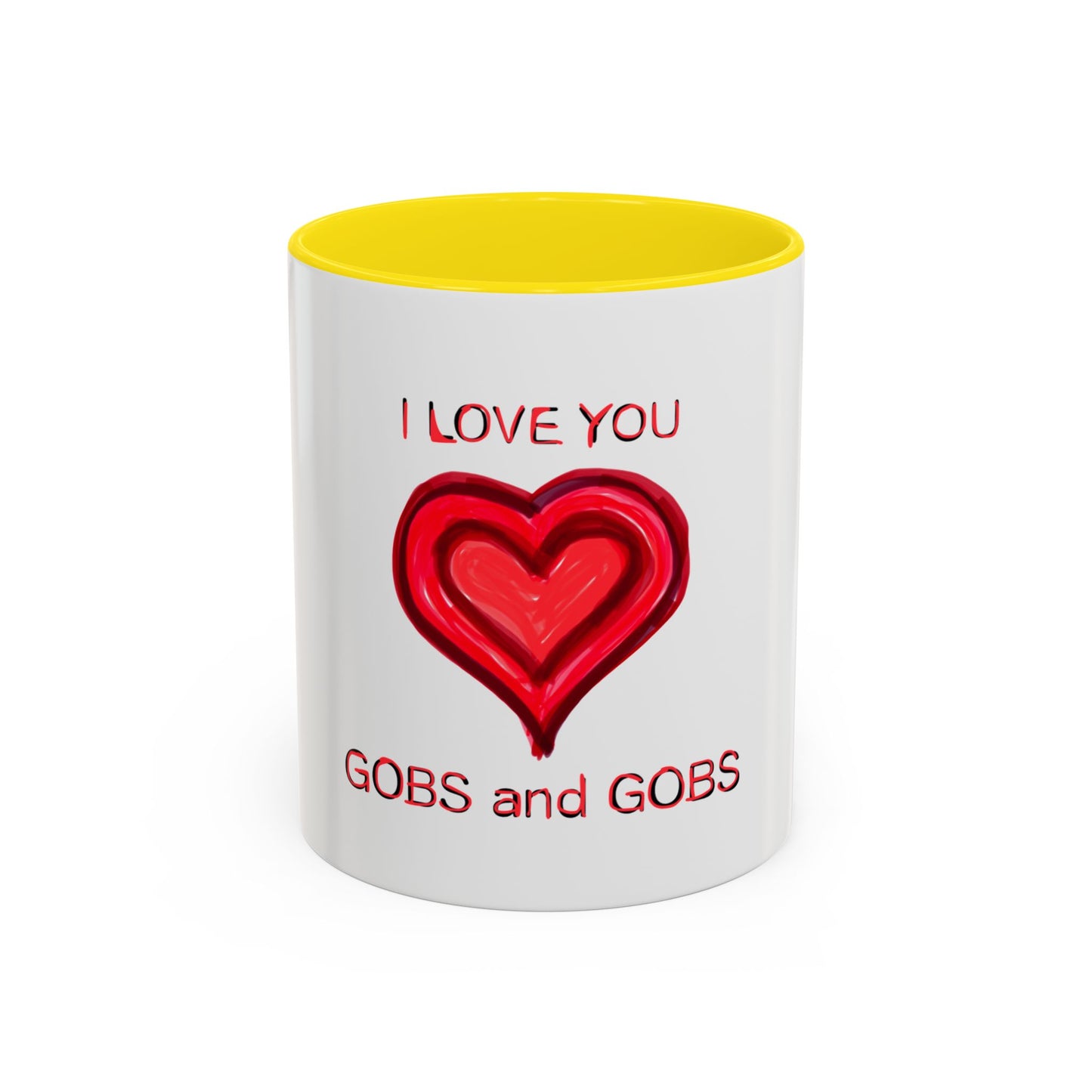Coffee Mug - Heart I Love You Gobs and Gobs - Romantic Valentine's Day Tea Cup - Family Love