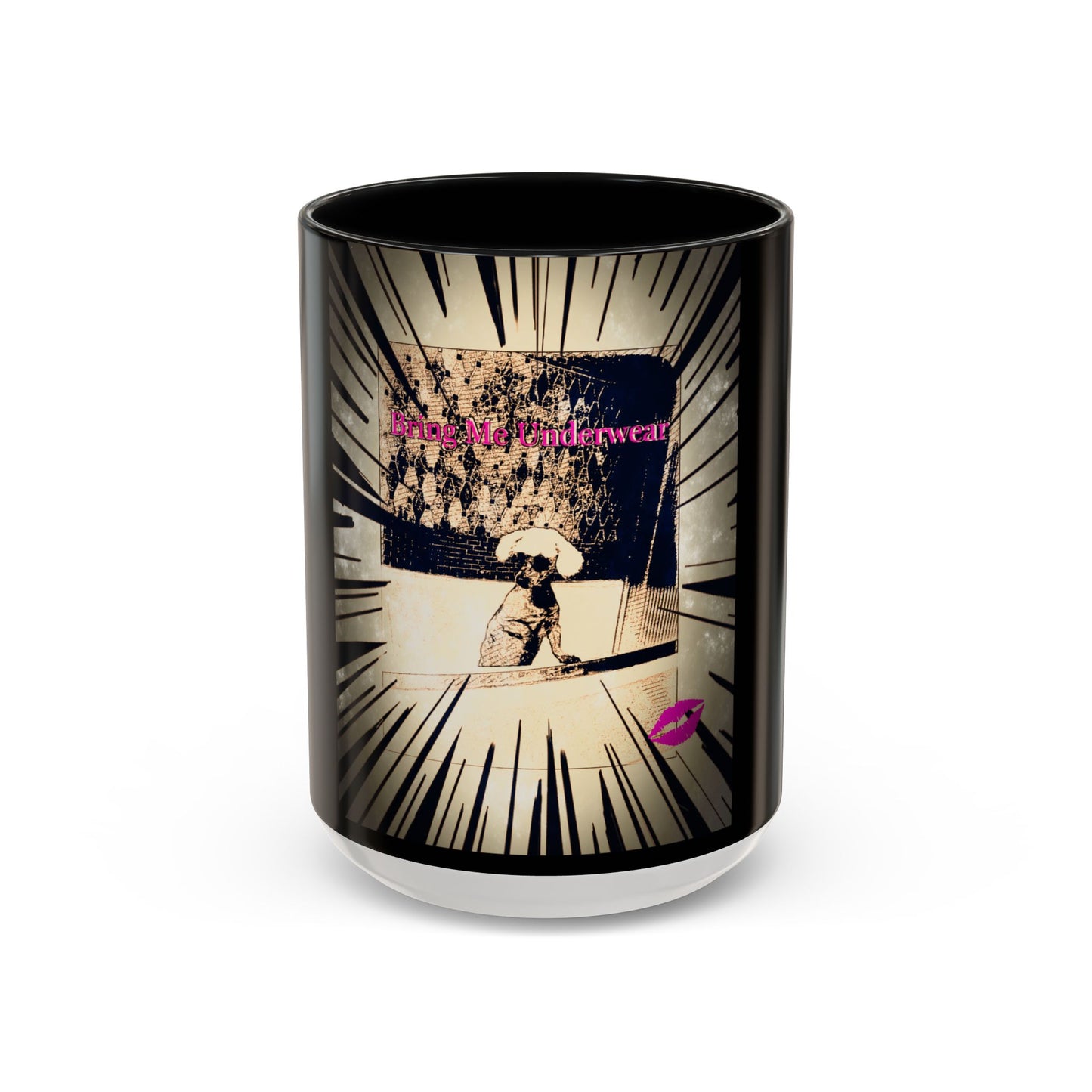 Coffee Mug - Bring Me Underwear, Dog Funny Gift For Women Friends Sarcastic