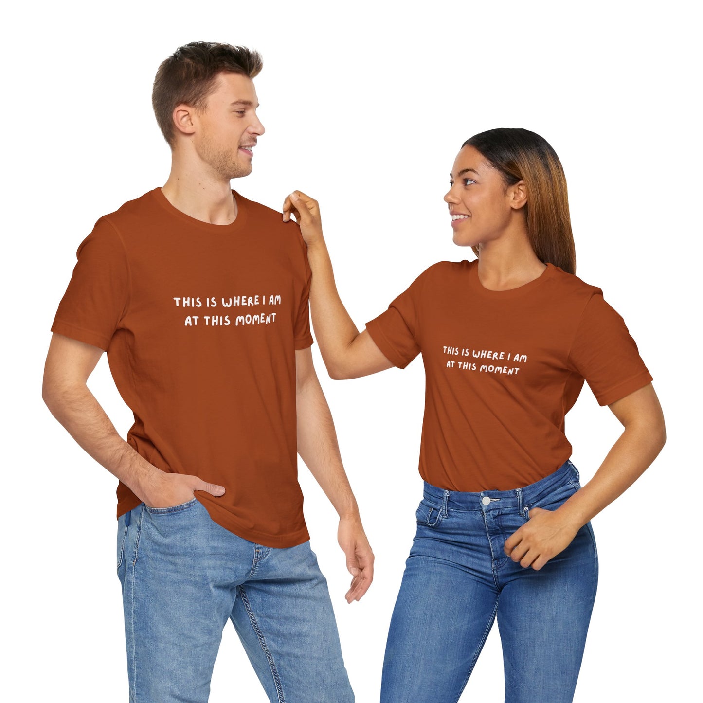 This is Where I Am Unisex Tee, Fun Shirts, Gift, Comfy, Soft, Casual, Gender Neutral, Short Sleeve, Women, Men, Teens, Birthday, Christmas