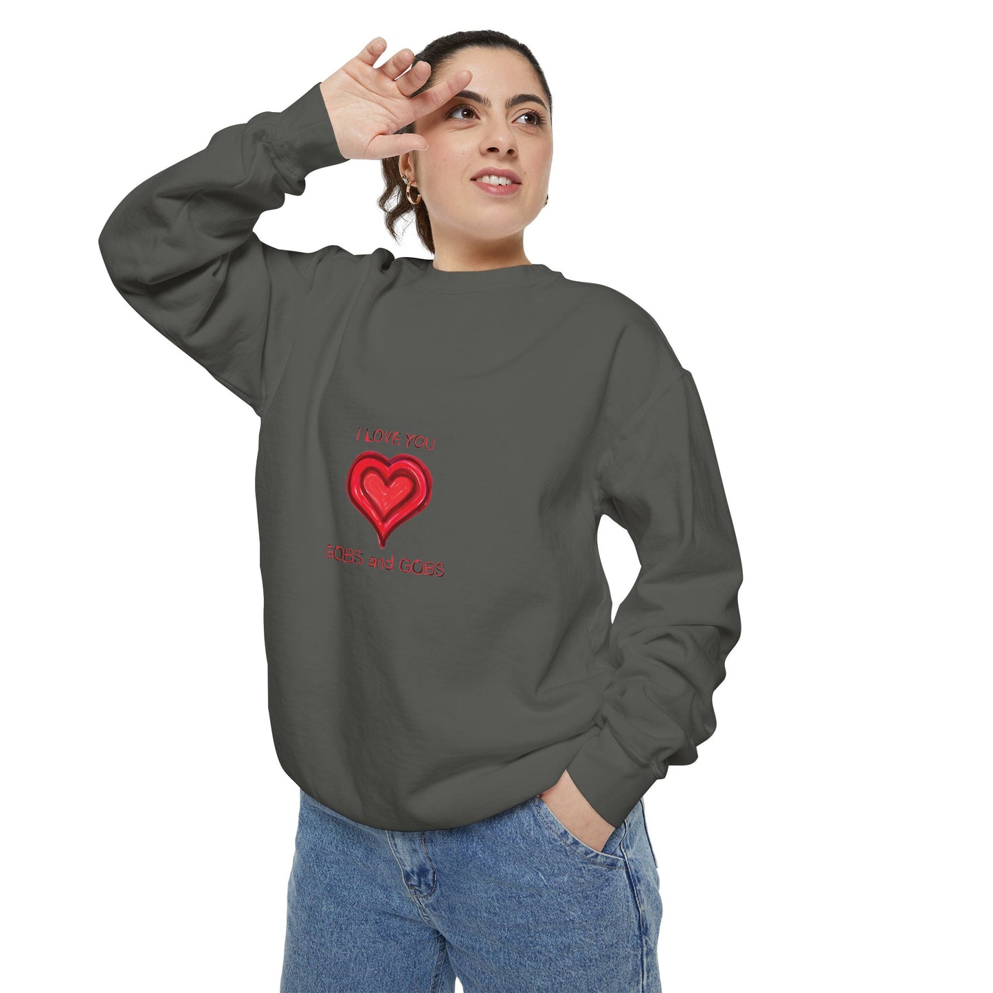 Heart I Love You Gobs and Gobs Unisex Sweatshirt