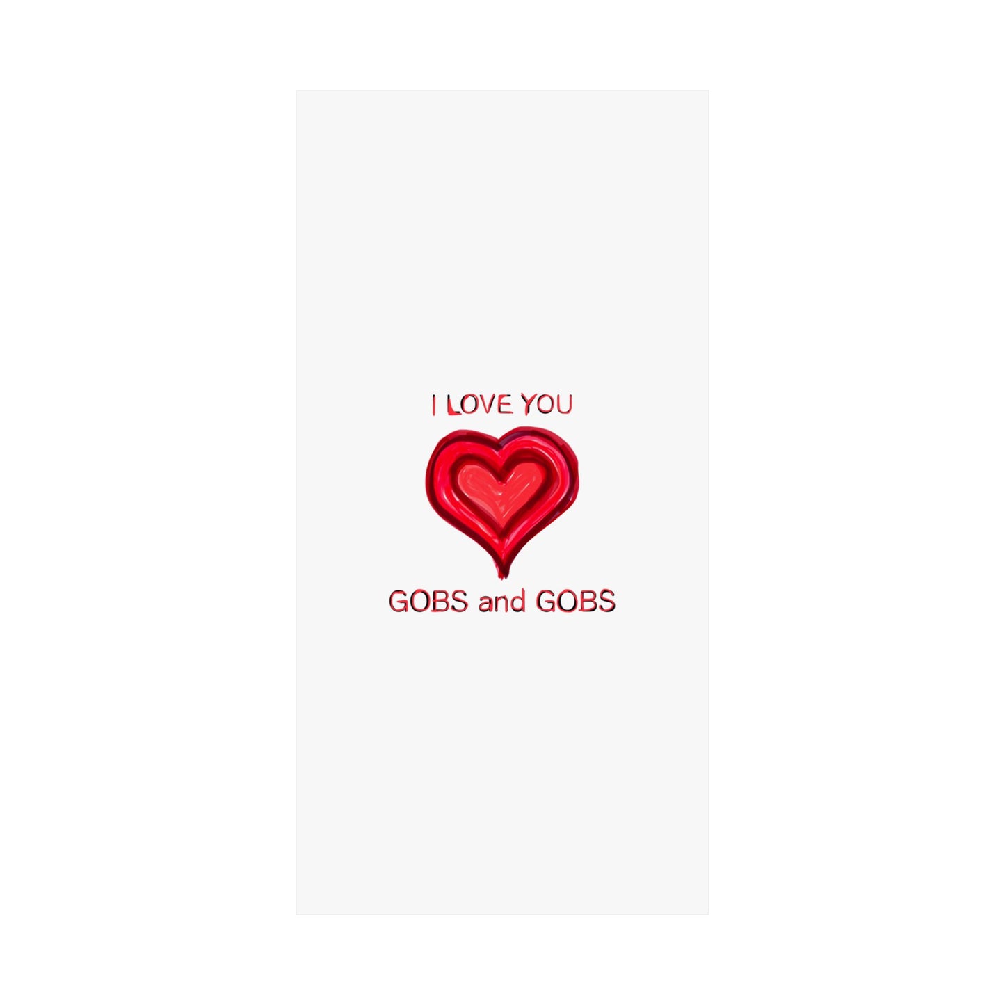 Heart I Love You Gobs and Gobs Matte Vertical Poster Wall Art, Framable Love Print, Romantic Home Decor Gift for Anniversary, Valentine's