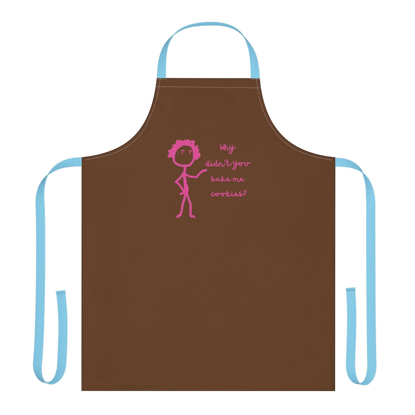 Chefs Apron Why Didn't You Bake Me Cookies Unisex Grilling BBQ Kitchen Gifts