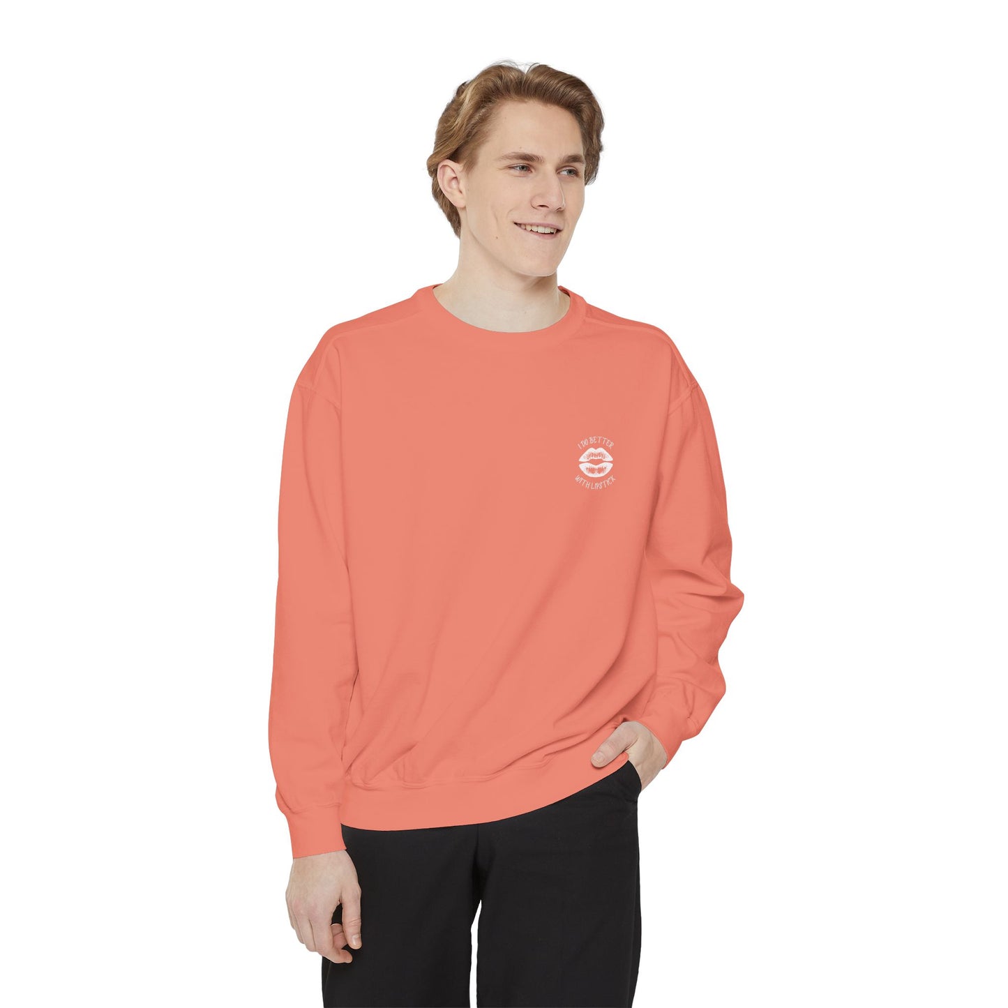 I Do Better With Lipstick Empowered Glamorous Unisex Sweatshirt - Gift
