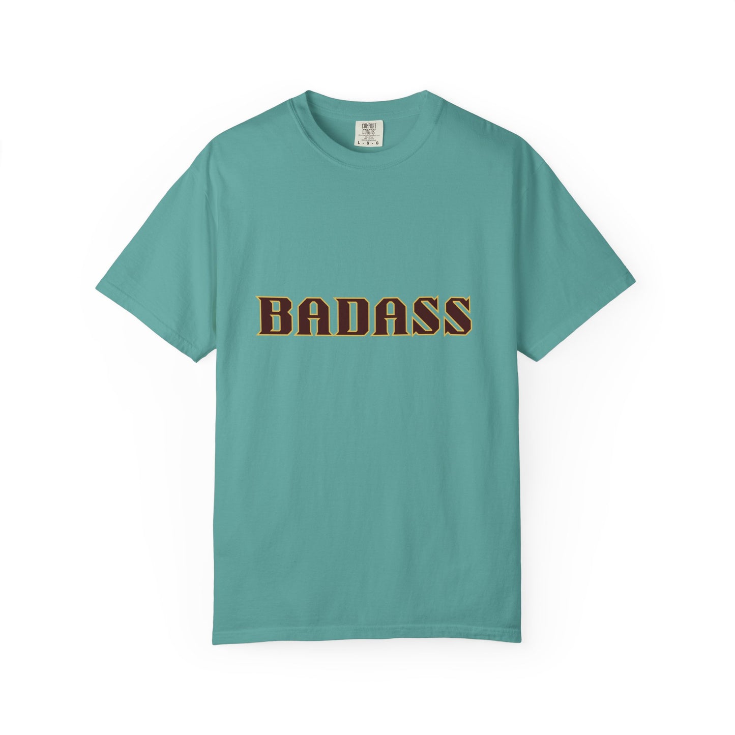 Badass Unisex Garment-Dyed T-shirt, strong, bold, confident, empowered, attitude, gender neutral, casual, relaxed, soft, preshrunk cotton
