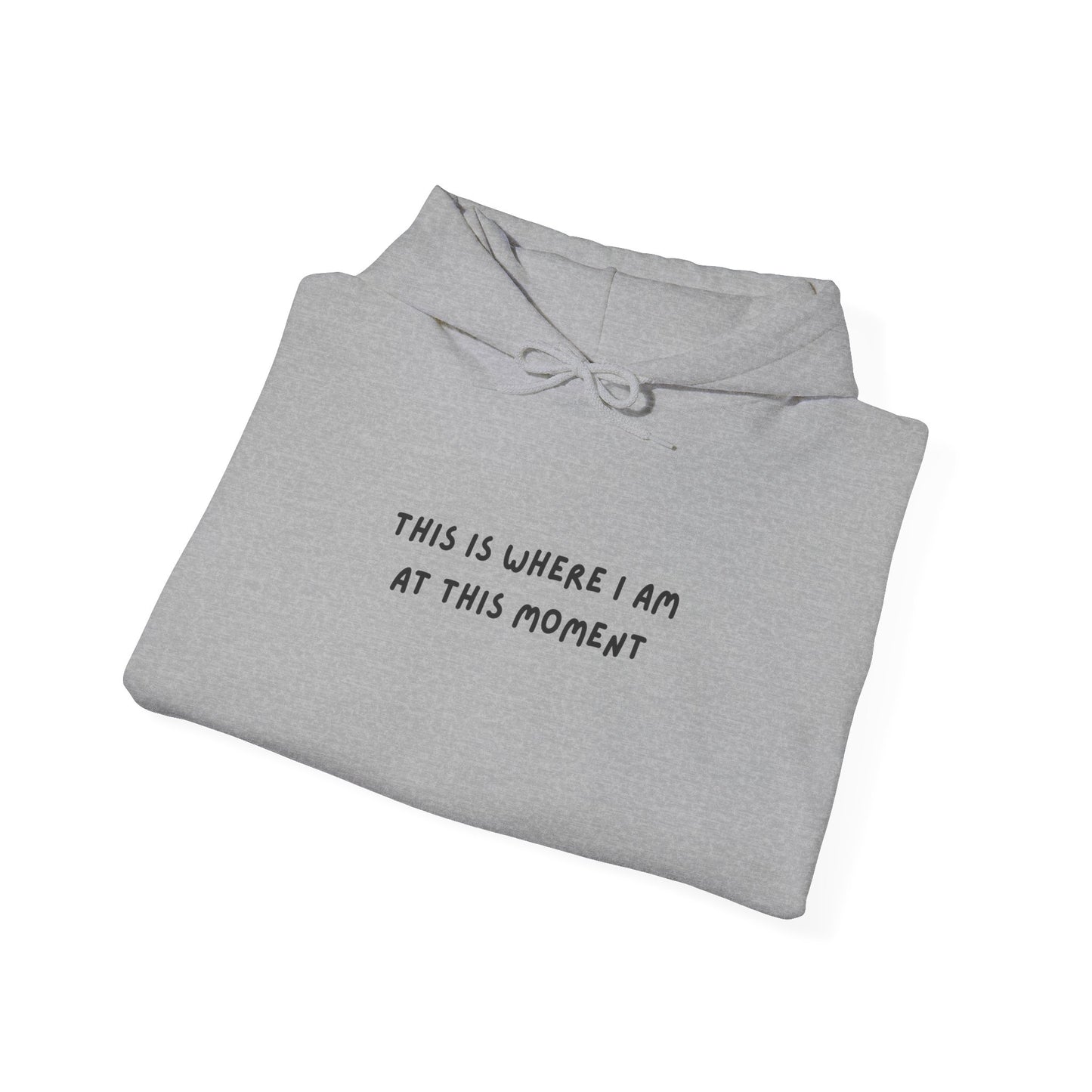This is Where I Am Unisex Heavy Blend™ Hooded Sweatshirt, gender neutral, birthday, Christmas, Gift, Comfy, Soft, Warm, Hoodie, Pullover