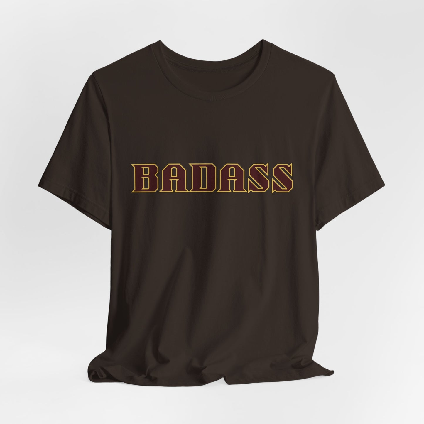 Badass Unisex Tee - Bold Gender Neutral Funny Attitude Shirt