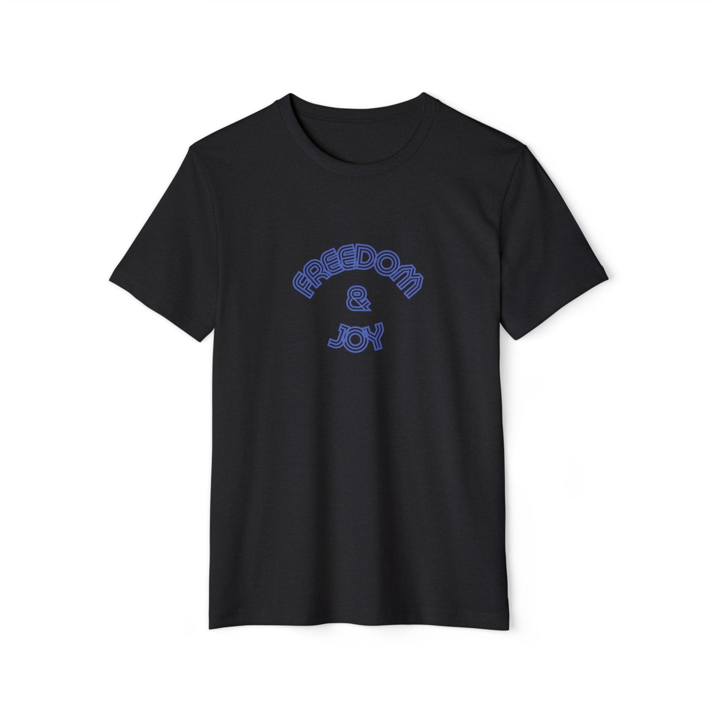 Freedom and Joy Unisex Recycled T-Shirt, Eco-Friendly Tee, Sustainable Clothing, Happy Graphic Shirt, Gender Neutral Fashion