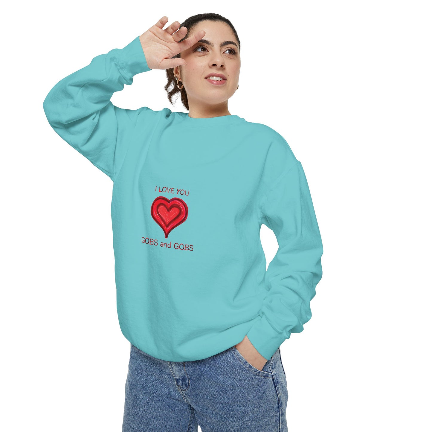 Heart I Love You Gobs and Gobs Unisex Sweatshirt
