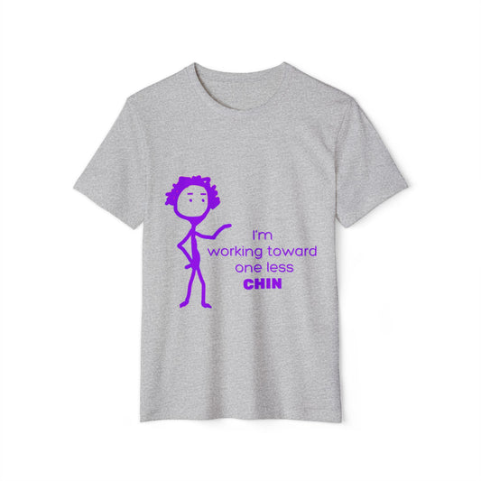 One Less Chin Eco-Friendly Tee, Recycled Organic Shirt, Unisex Upcycled Top, Funny Fitness Quote Apparel, Sustainable
