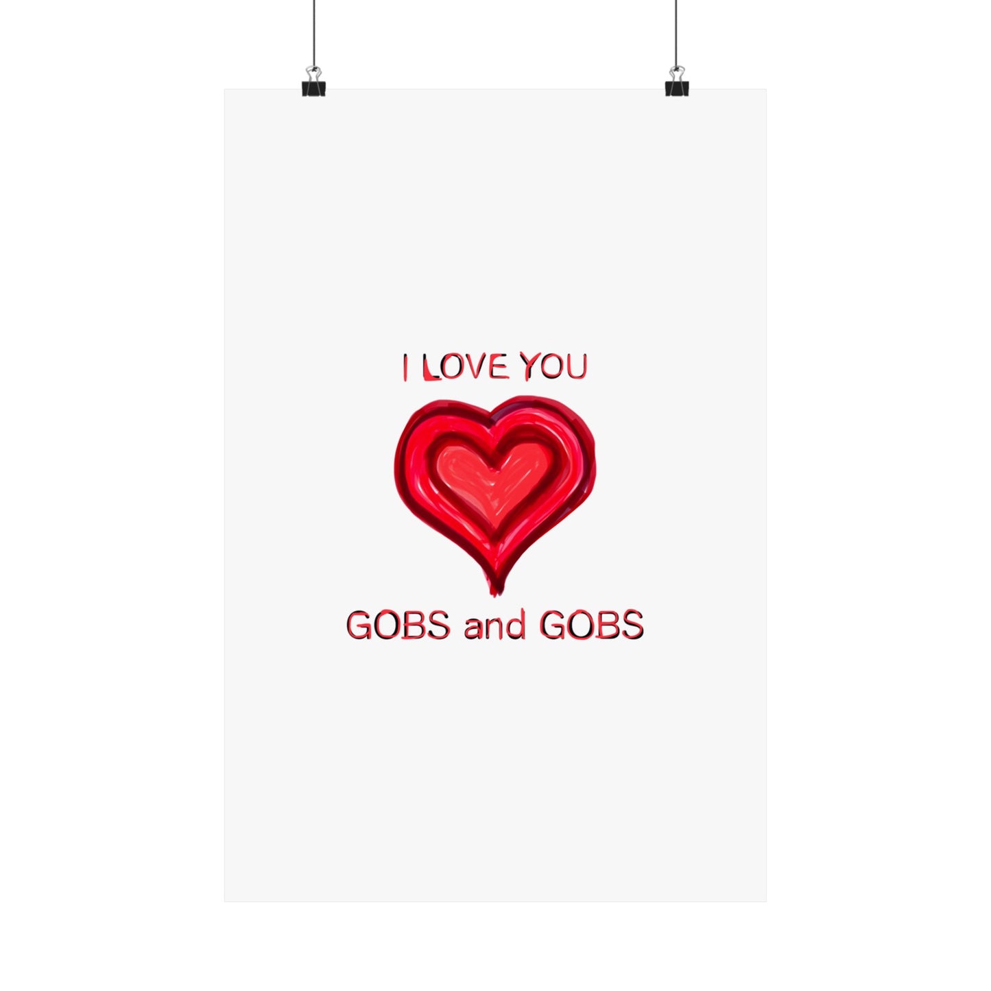 Heart I Love You Gobs and Gobs Matte Vertical Poster Wall Art, Framable Love Print, Romantic Home Decor Gift for Anniversary, Valentine's