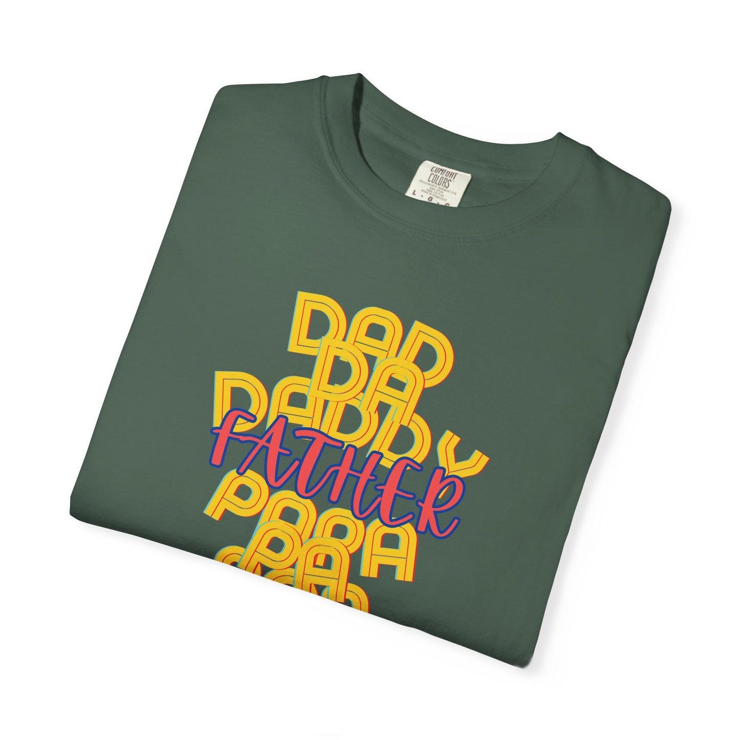 Father Unisex Garment-Dyed T-shirt - Dad Da Daddy Pop Pa Papa - Fathers Day Gifts - Comfy Soft Preshrunk Tee