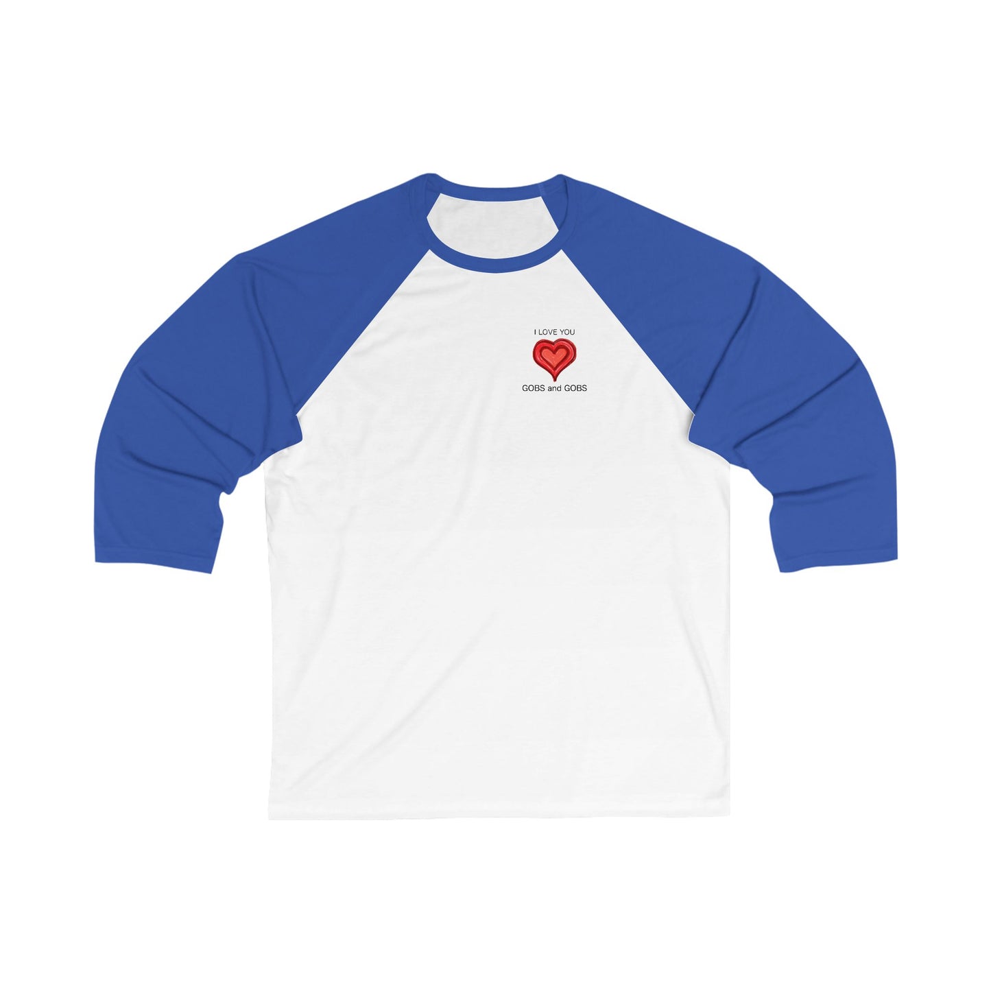 I Love You Gobs & Gobs Unisex 3\4 Sleeve Baseball Tee, heart, gender neutral, gift, women men teens friends, Valentines, Christmas, birthday