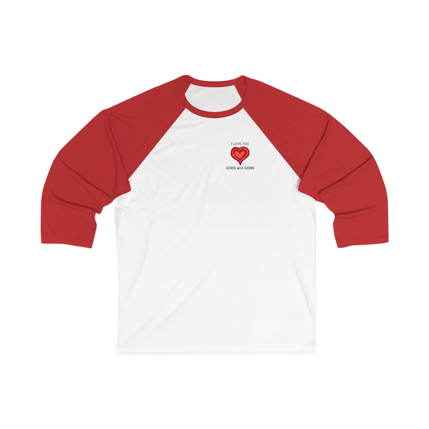 I Love You Gobs & Gobs Unisex 3\4 Sleeve Baseball Tee, heart, gender neutral, gift, women men teens friends, Valentines, Christmas, birthday