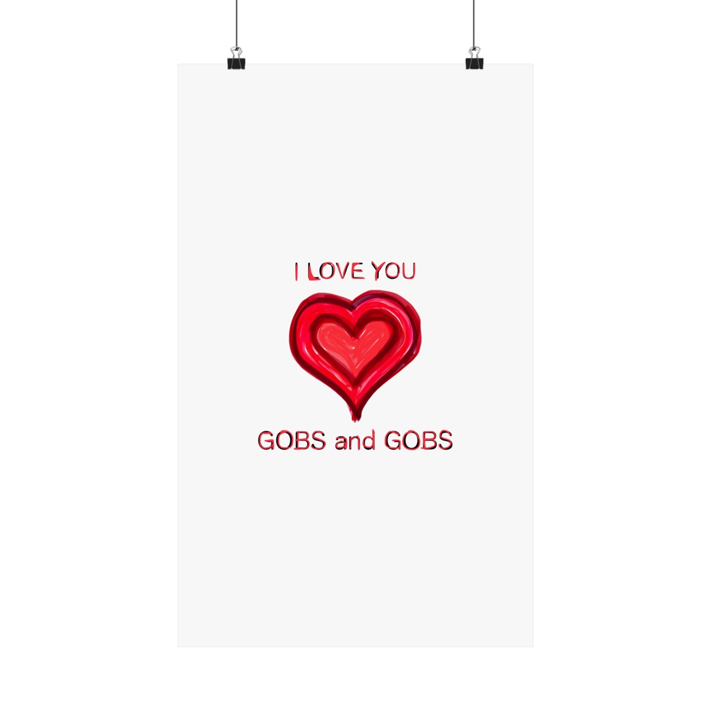 Heart I Love You Gobs and Gobs Matte Vertical Poster Wall Art, Framable Love Print, Romantic Home Decor Gift for Anniversary, Valentine's