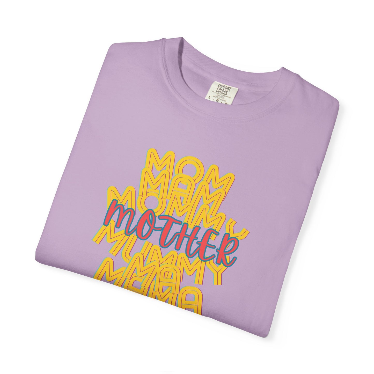 Mother Unisex Garment-Dyed T-shirt, Mom Mommy Ma Mam Mama Mummy, Love, Mothers Day, Gifts for Women, Comfy, Soft, Gender Neutral, Preshrunk