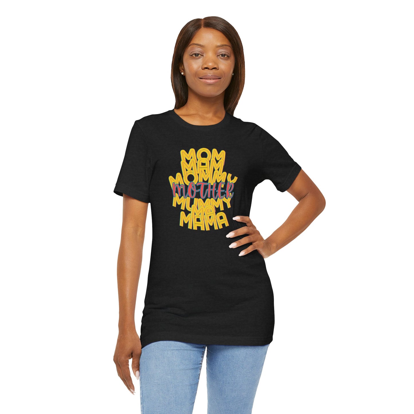 Mother Unisex Tee, Mom Mommy Ma Mam Mama Mummy, Love, Mothers Day, Gifts for Women, Comfy, Soft, Gender Neutral, Short Sleeves